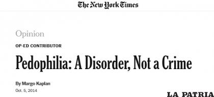 Un artículo de The New York Times, se titula “La pedofilia: Un trastorno, no un delito”.
