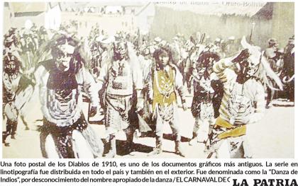 Una foto postal de los Diablos de 1910, es uno de los documentos gráficos más antiguos. La serie en linotipografía fue distribuida en todo el país y también en el exterior. Fue denominada como la “Danza de Indios”, por desconocimiento del nombre apropiado de la danza / EL CARNAVAL DE ORURO EN LA HISTORIA
