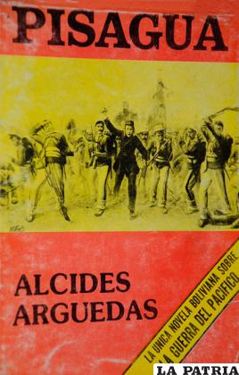 Alcides Arguedas también centró su investigación en la Guerra del Pacífico
