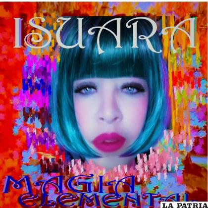 La artista Isuara lanzó su Cuarto Álbum “Magia Elemental”