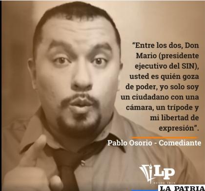 El comediante orureño se mantuvo firme ante el abuso de poder /POA