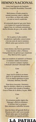 Fue estrenado el 18 de noviembre de 1845, durante el gobierno del Mariscal José Ballivián, estas sacrosantas notas fueron entonadas por primera vez en el Teatro Municipal de La Paz. Fueron escritas por el chuquisaqueño, José Ignacio de Sanjinés y la música la compuso el italiano Benedetto Vincenti.